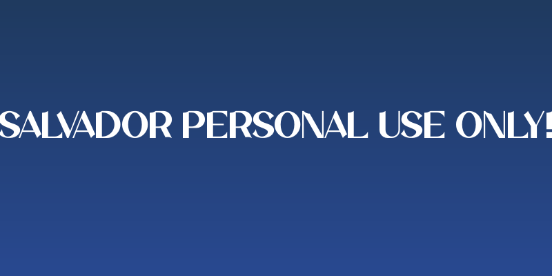 Salvador PERSONAL USE ONLY! Social Header