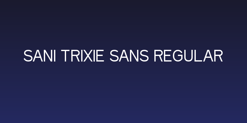 Sani Trixie Sans Regular Social Header
