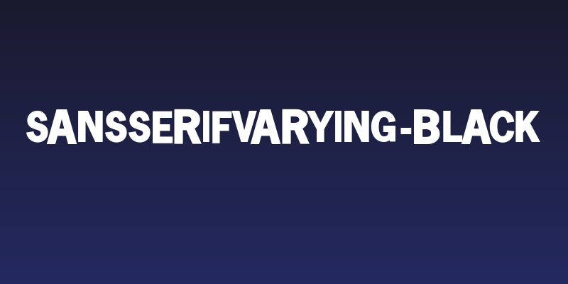 SansSerifVarying-Black Social Header