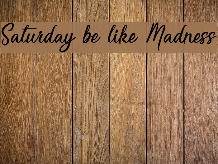 Saturday be like Madness Font examples