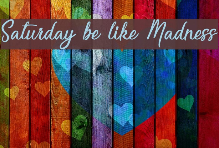 Saturday be like Madness Font examples