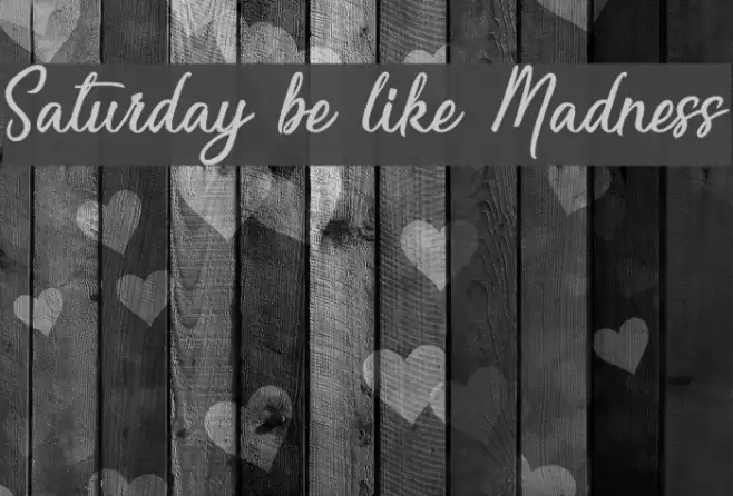 Saturday be like Madness Font examples
