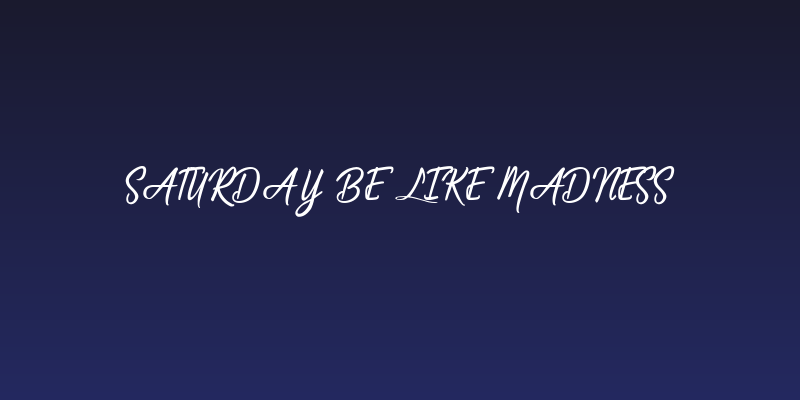 Saturday be like Madness Social Header