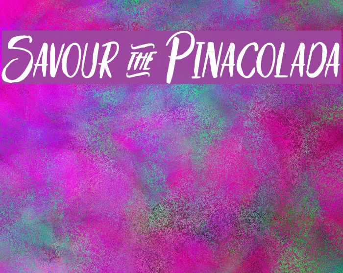 Savour&Pinacolada Font examples