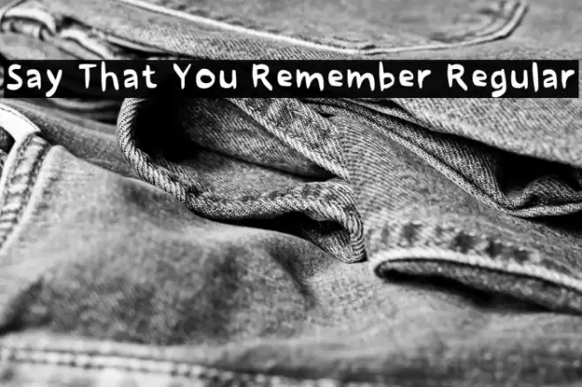 Say That You Remember Regular 字体 examples