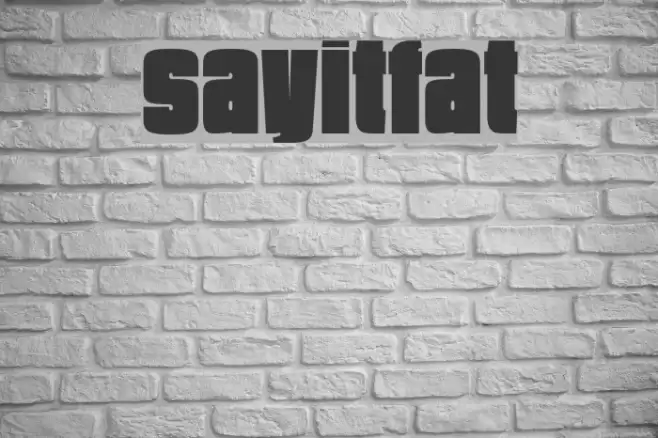 SayItFat Font examples