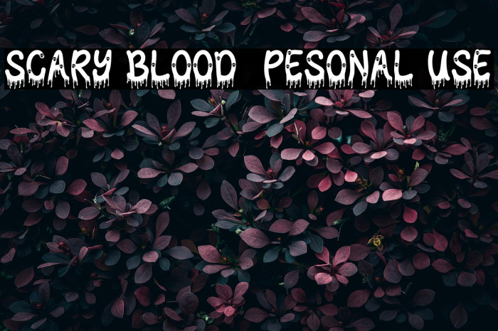 Scary Blood - Pesonal Use Example 3