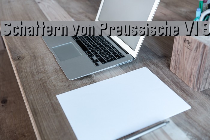 Schattern von Preussische VI 9 Font examples