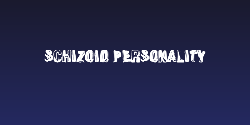 Schizoid Personality Social Header