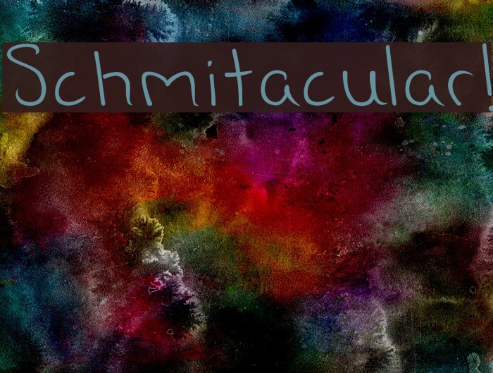 Schmitacular! Font examples