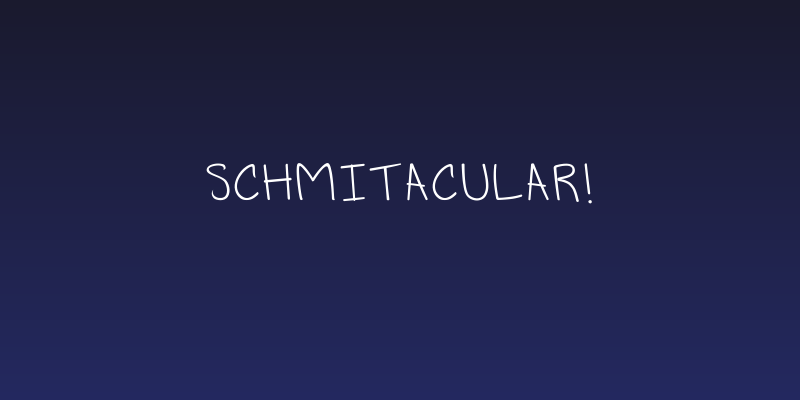 Schmitacular! Social Header