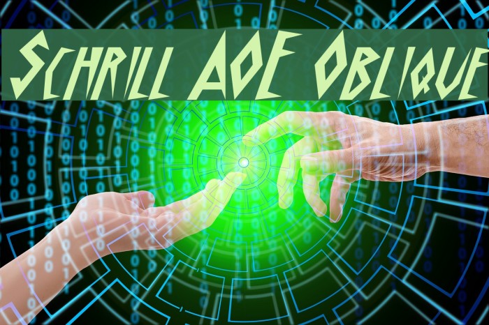 Schrill AOE Oblique Font examples