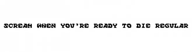 Scream When You're Ready To Die Regular  Frei Schriftart Herunterladen