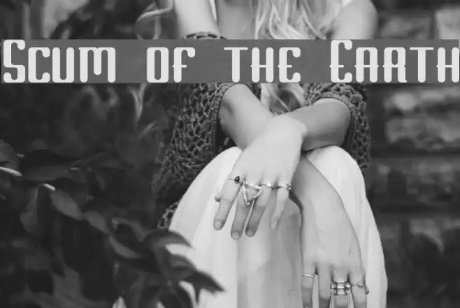 Scum of the Earth Font examples