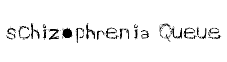 schizophrenia Queue Font