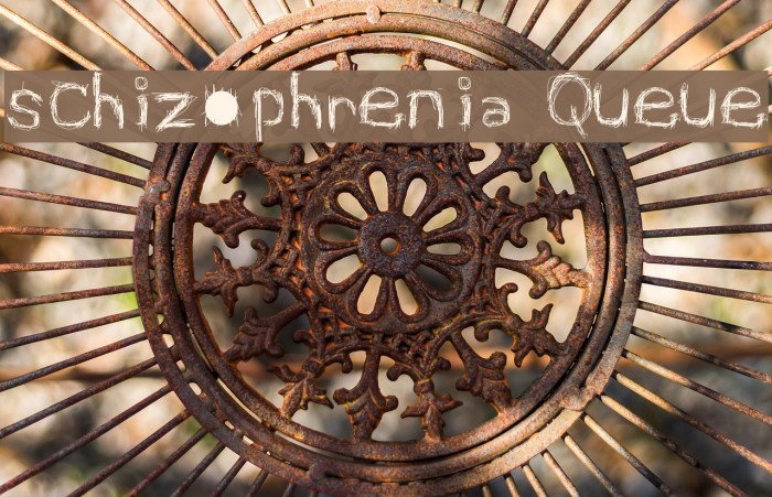 schizophrenia Queue Schriftart examples