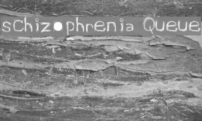 schizophrenia Queue Schriftart examples