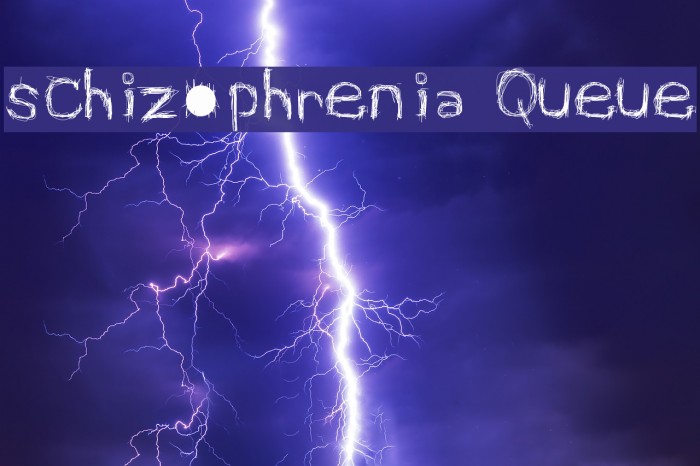 schizophrenia Queue Schriftart examples
