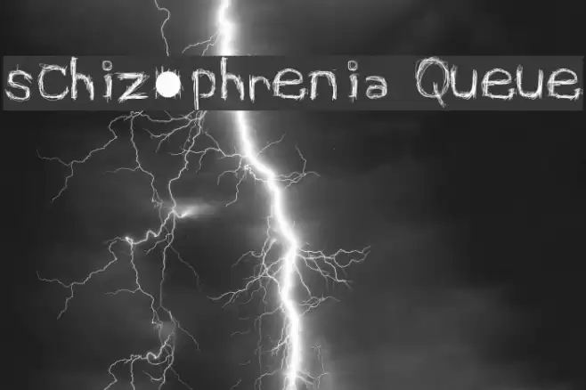 schizophrenia Queue Schriftart examples