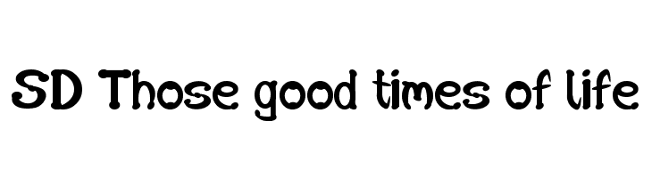 SD Those good times of life  Frei Schriftart Herunterladen