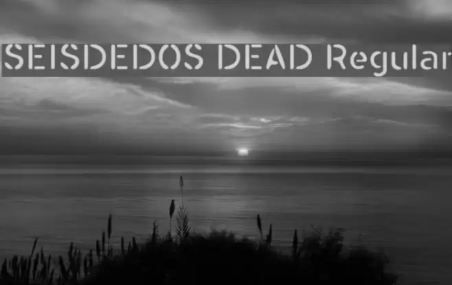 SEISDEDOS DEAD Regular フォント examples