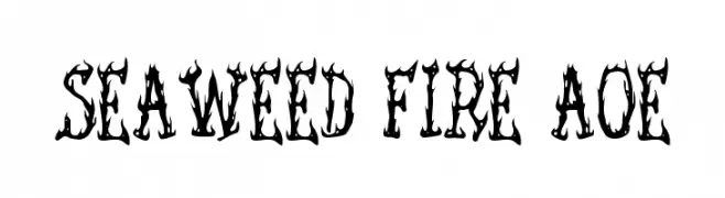 Seaweed Fire AOE  Frei Schriftart Herunterladen