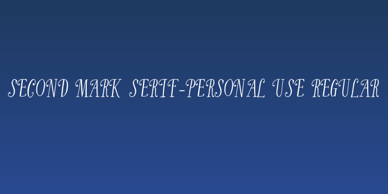Second Mark Serif-Personal Use Regular Social Header
