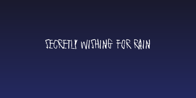 Secretly wishing for rain Social Header