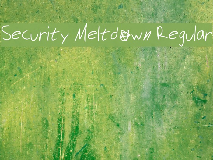 Security Meltdown Regular Font examples
