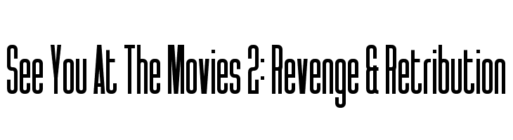 See You At The Movies 2: Revenge & Retribution Font