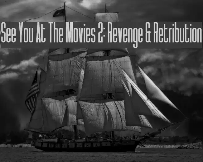See You At The Movies 2: Revenge & Retribution Font examples