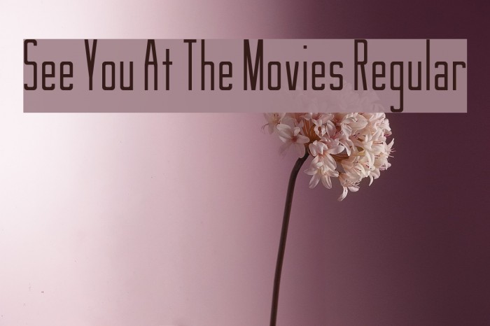 See You At The Movies Regular Font examples