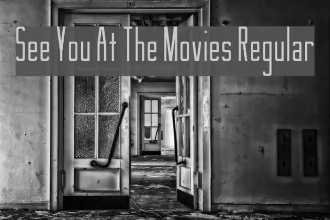 See You At The Movies Regular Font examples