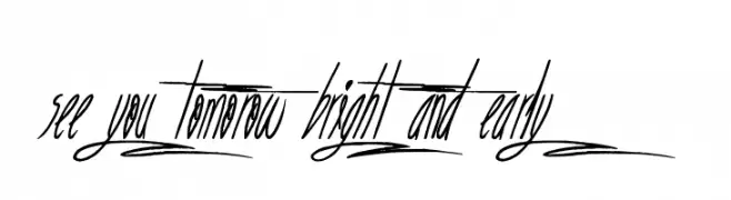 See you tomorow bright and early  Free Fonts Download