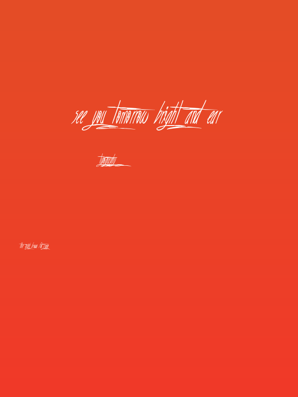 See you tomorrow bright and ear Poster