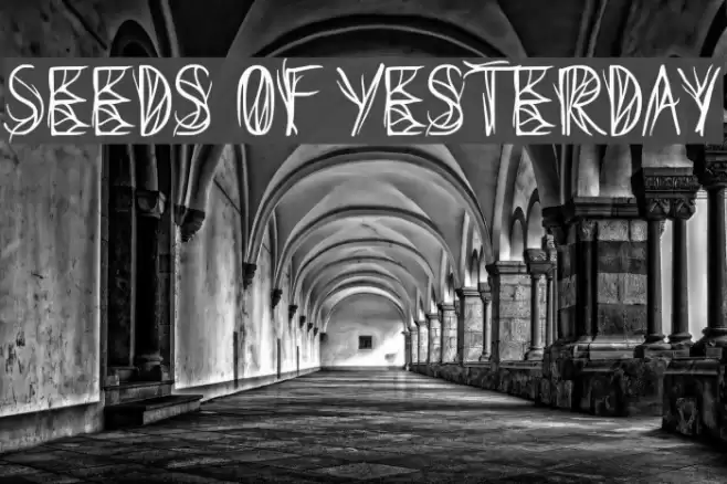Seeds of Yesterday Schriftart examples