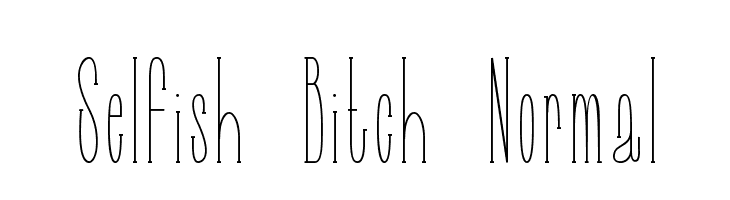 Selfish Bitch Normal  Frei Schriftart Herunterladen