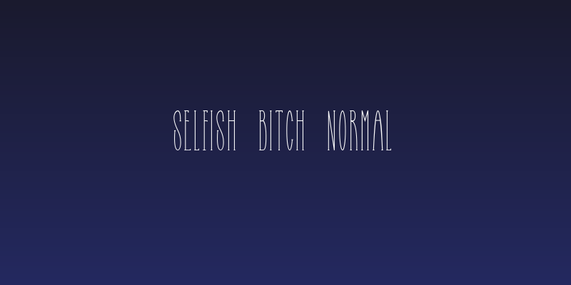 Selfish Bitch Normal Social Header