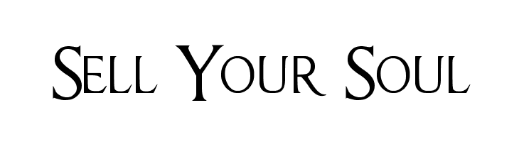 Sell your soul hollywood. Yours шрифт. Sell шрифтом. Sell your Soul название шрифта. Sell your Soul.