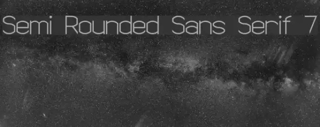 Semi Rounded Sans Serif 7 フォント examples