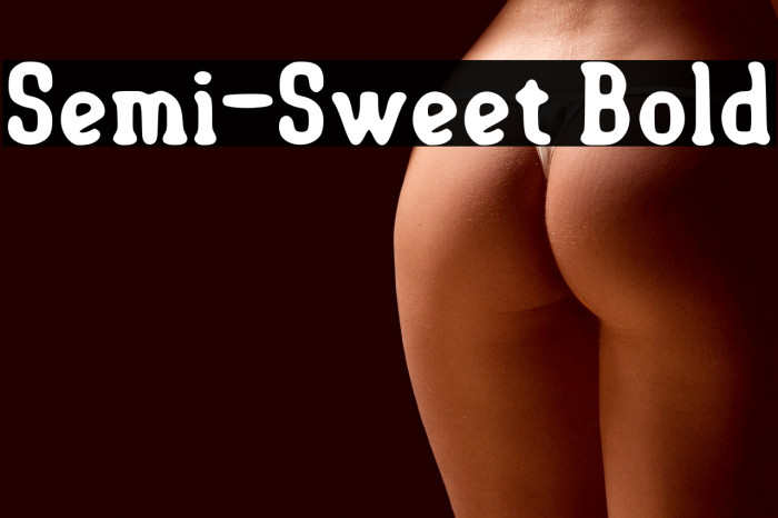 Semi-Sweet Bold Example 2