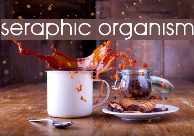Seraphic Organism Example 1