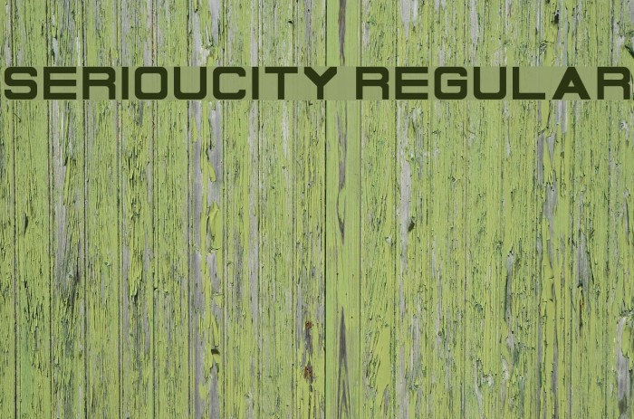 Serioucity Regular फ़ॉन्ट examples