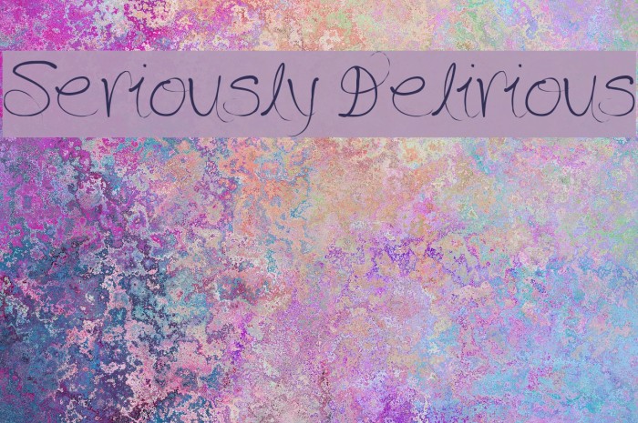 Seriously Delirious Font examples