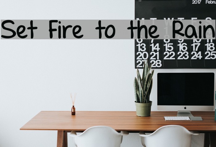 Set Fire to the Rain Font examples