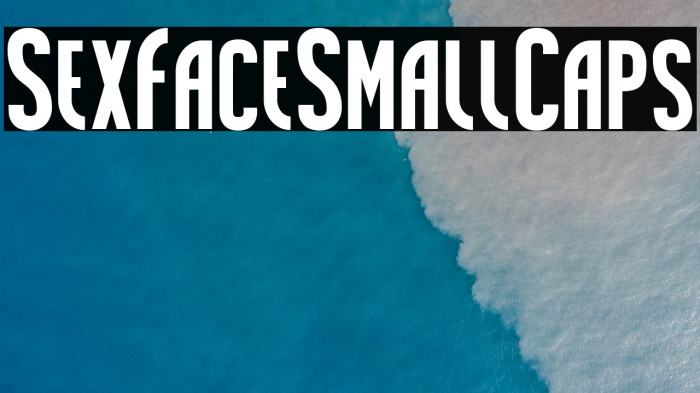 Sex Face Small Caps Example 2
