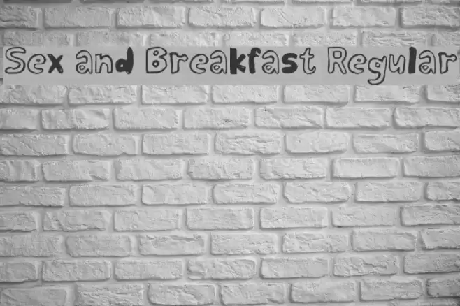 Sex and Breakfast Regular Font examples