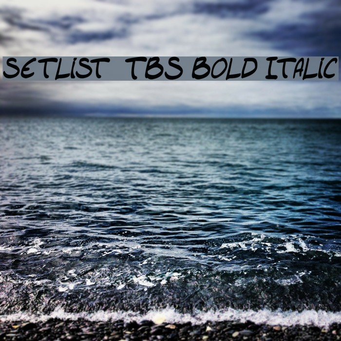 setlist TBS Bold Italic Font examples