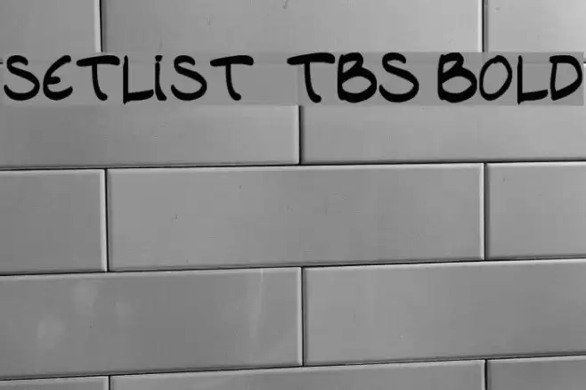 setlist  TBS Bold Font examples