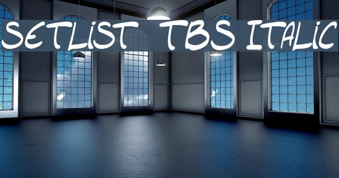 setlist TBS Italic Font examples